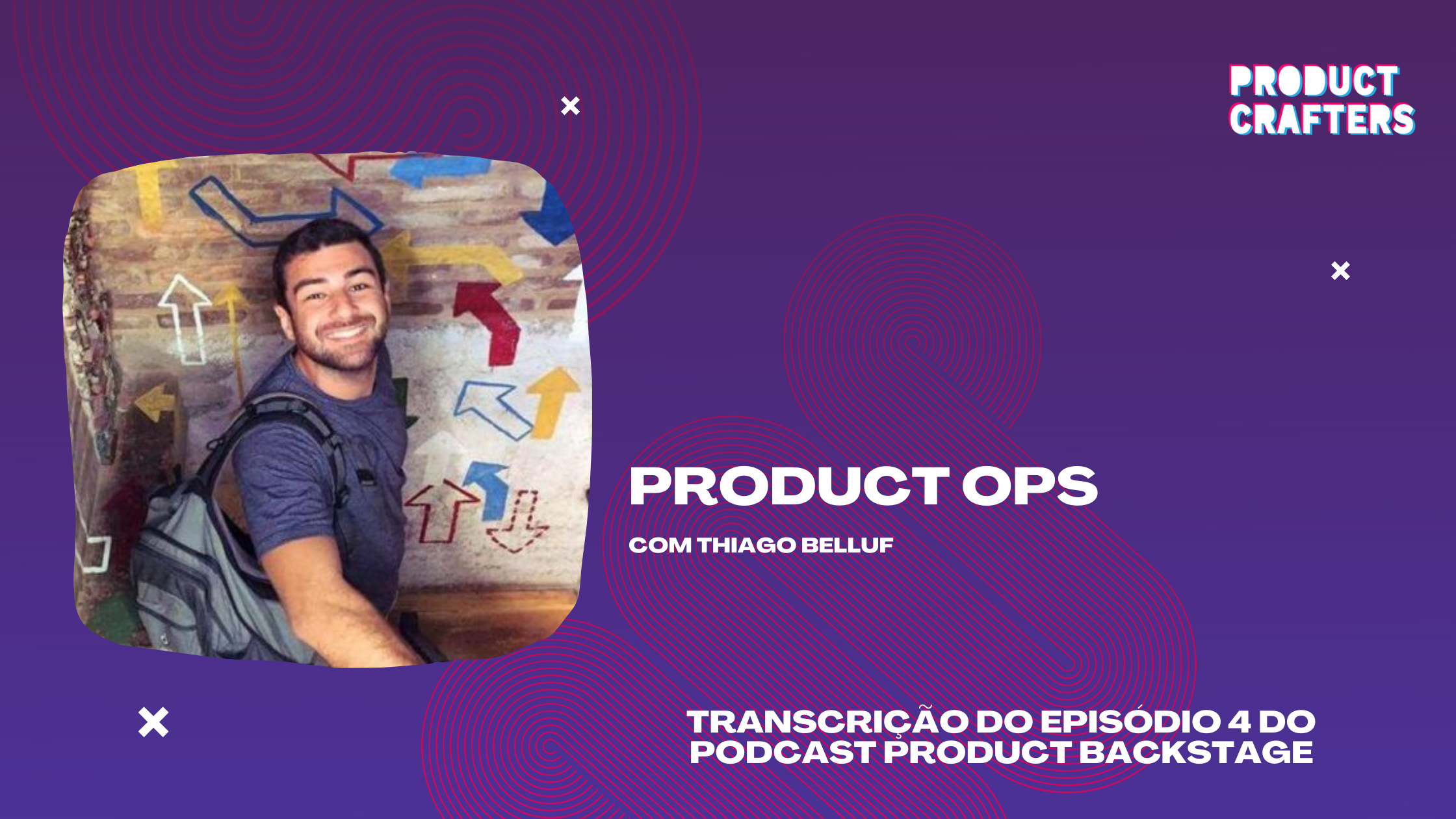 Product Ops com Thiago Belluf | Episódio 4 do Podcast Product Backstage